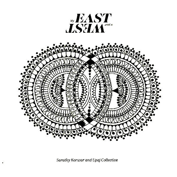 Sarathy Korwar | My East is Your West (w/ Upaj Collective) | Album