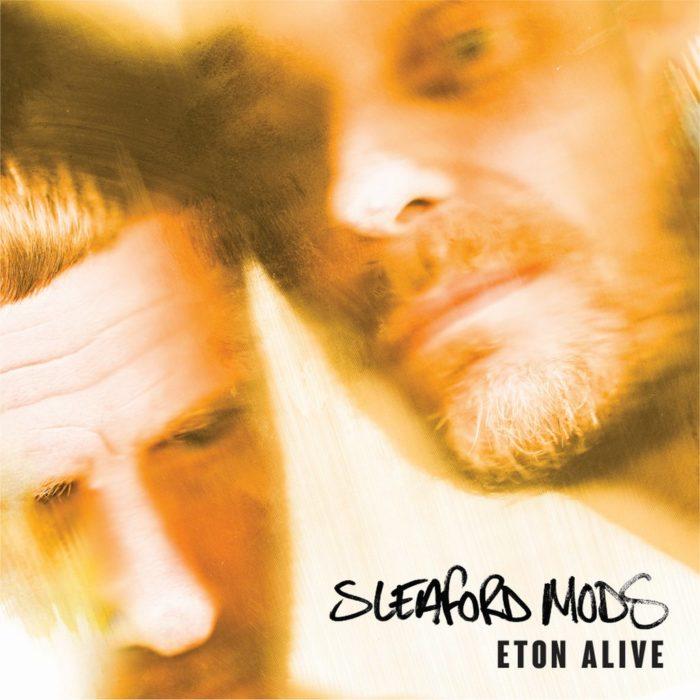 Sleaford Mods | Eton Alive | Album