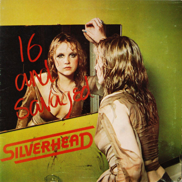 Silverhead | 16 And Savaged | Album