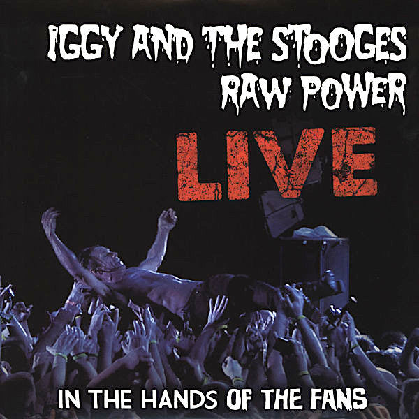 The Stooges | Raw Power Live: In The Hands of the Fans | Album