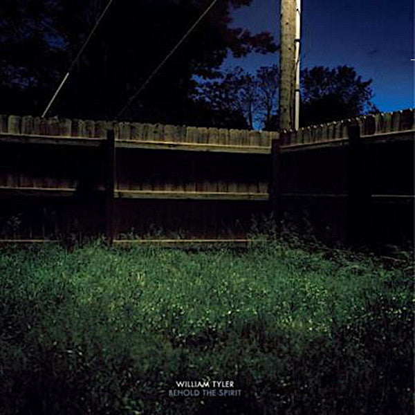 William Tyler | Behold the Spirit | Album