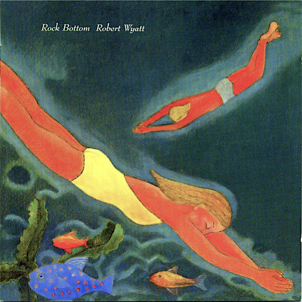 Robert Wyatt | Rock Bottom | Album